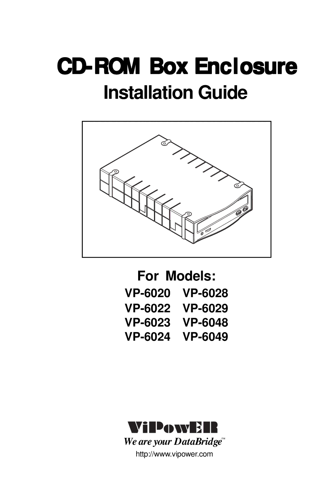 VIPowER VP-6023, VP-6049, VP-6020, VP-6022, VP-6048, VP-6024, VP-6029, VP-6028 manual CD-ROM Box Enclosure 