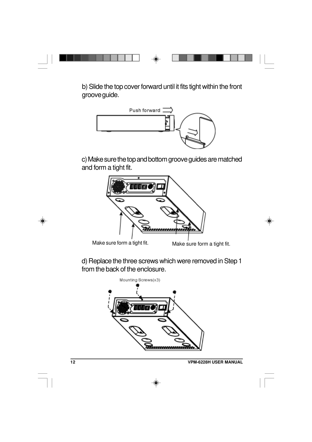 VIPowER VPM-6228H user manual Make sure form a tight fit 