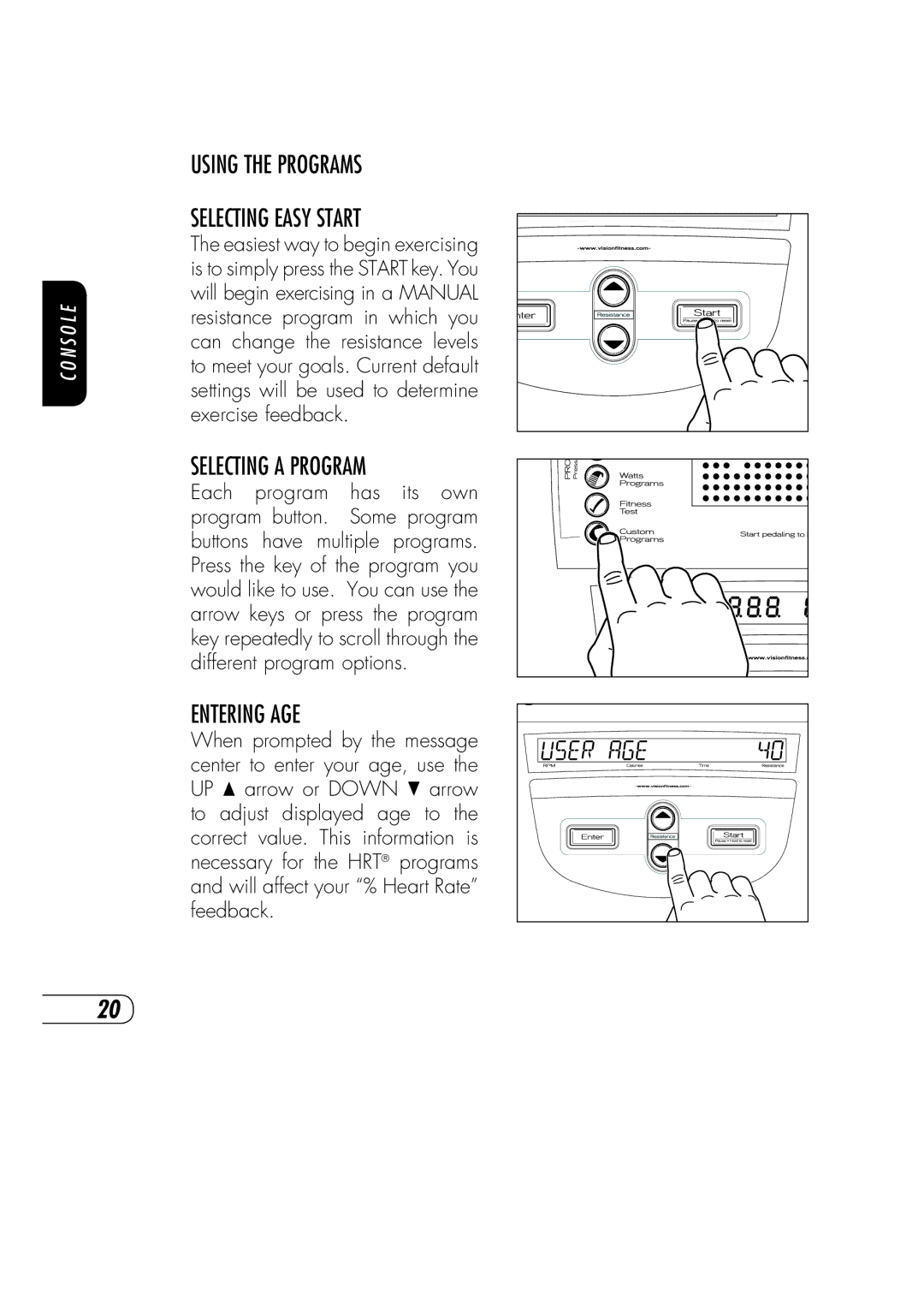 Vision Fitness R70 manual Using the Programs Selecting Easy Start, Selecting a Program, Entering AGE 