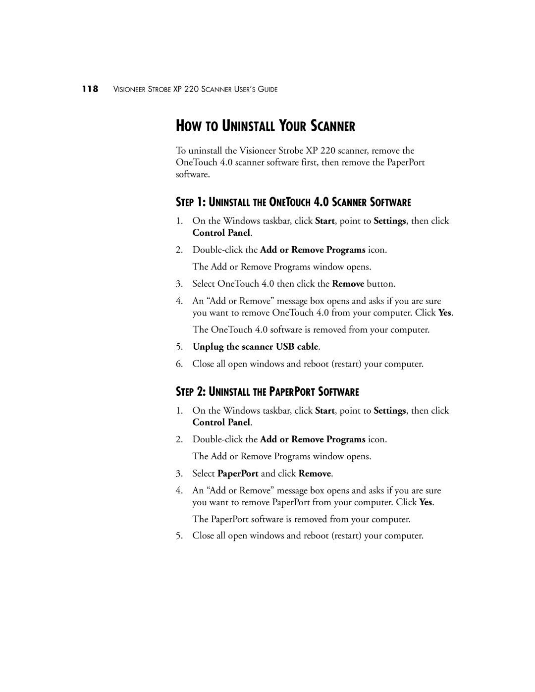 Visioneer 220 HOW to Uninstall Your Scanner, Uninstall the Onetouch 4.0 Scanner Software, Unplug the scanner USB cable 