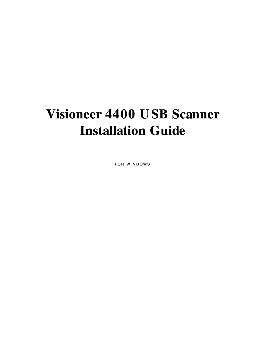 Visioneer manual Visioneer 4400 USB Scanner Installation Guide, F O R W I N D O W S 