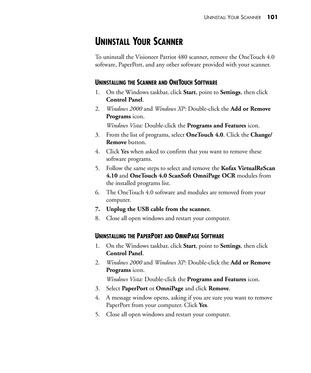 Visioneer 480 Uninstall Your Scanner, Unplug the USB cable from the scanner, Select PaperPort or OmniPage and click Remove 