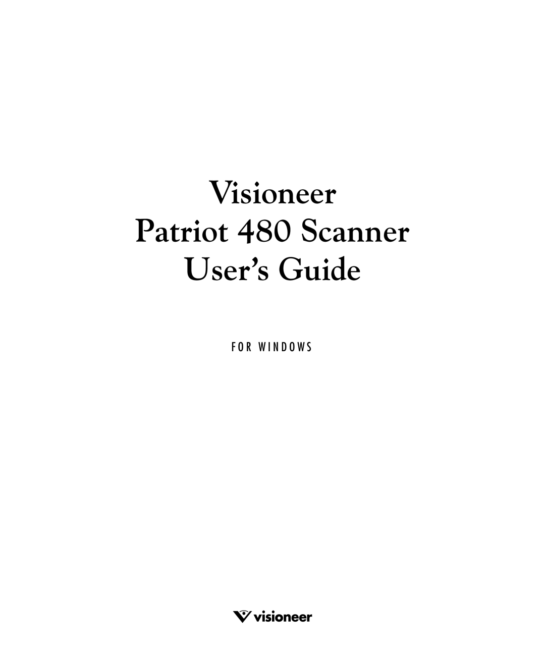 Visioneer manual Visioneer Patriot 480 Scanner User’s Guide 