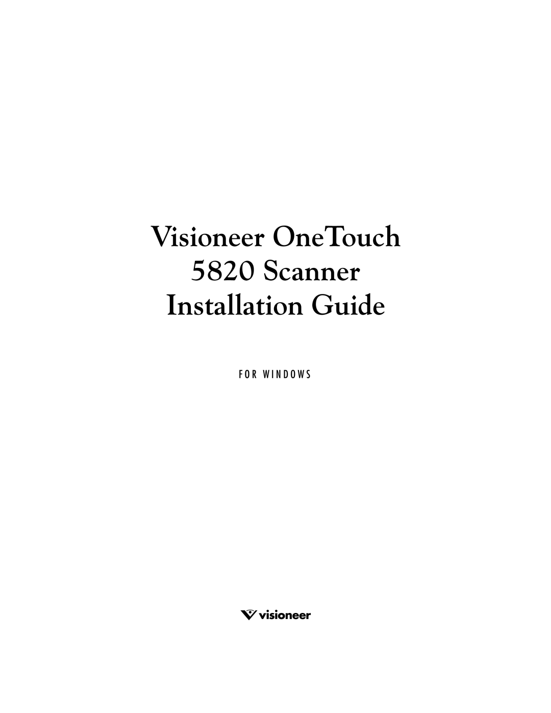 Visioneer 5820 manual Visioneer OneTouch Scanner Installation Guide 