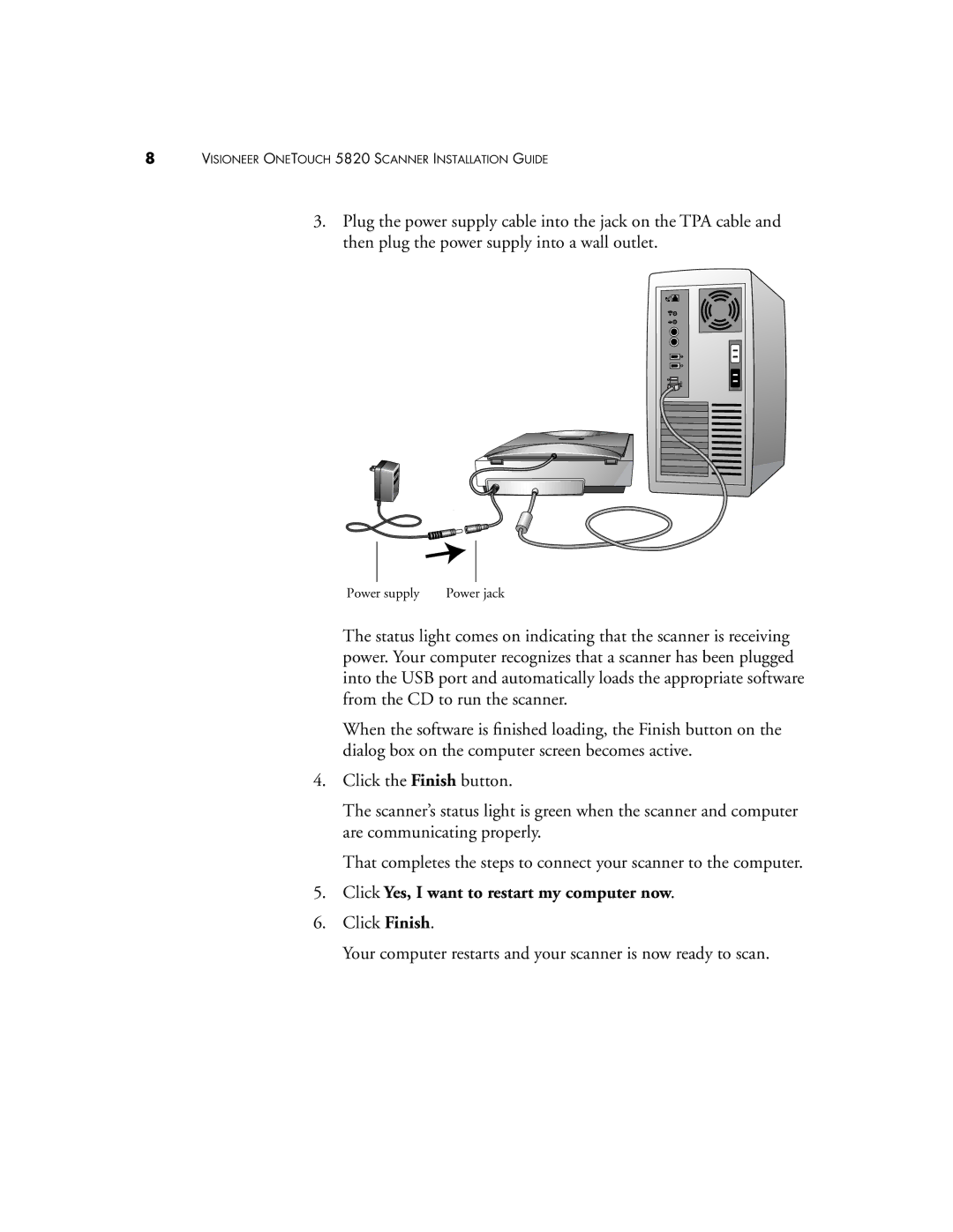 Visioneer 5820 manual Click Yes, I want to restart my computer now 