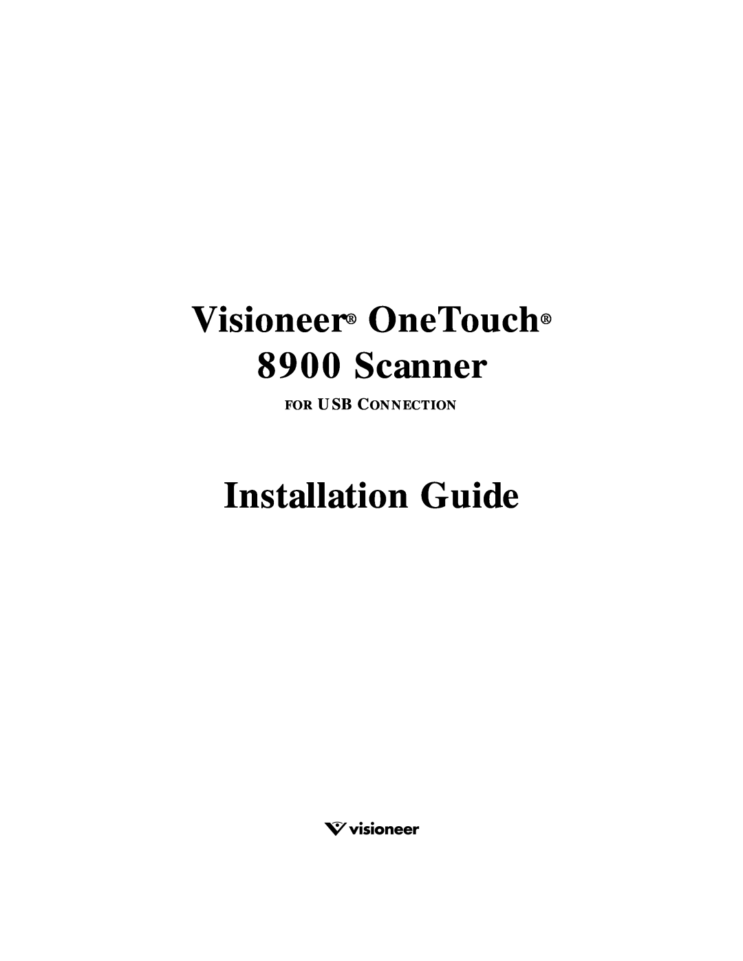 Visioneer manual Visioneer OneTouch 8900 Scanner, Installation Guide, For Usb Connection 