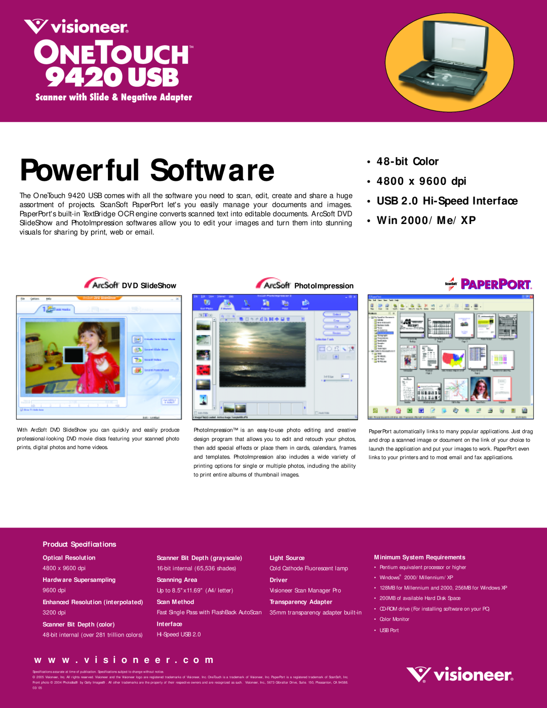 Visioneer 9420 USB bit Color 4800 x 9600 dpi, Win 2000/Me/XP, Powerful Software, USB 2.0 Hi-Speed Interface, DVD SlideShow 