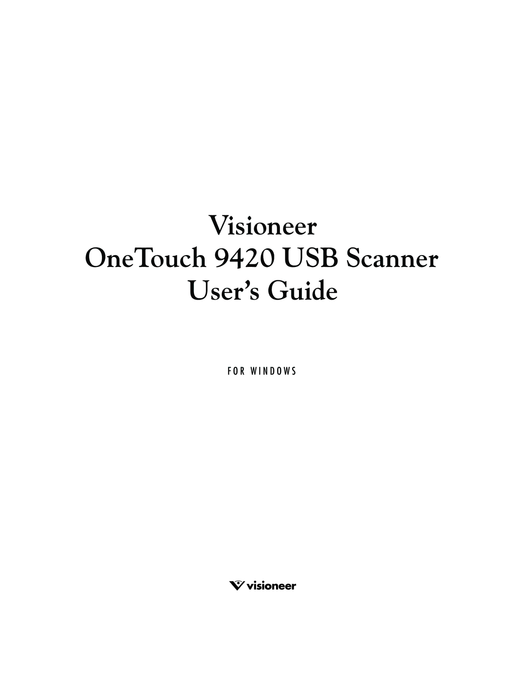 Visioneer manual Visioneer OneTouch 9420 USB Scanner User’s Guide 