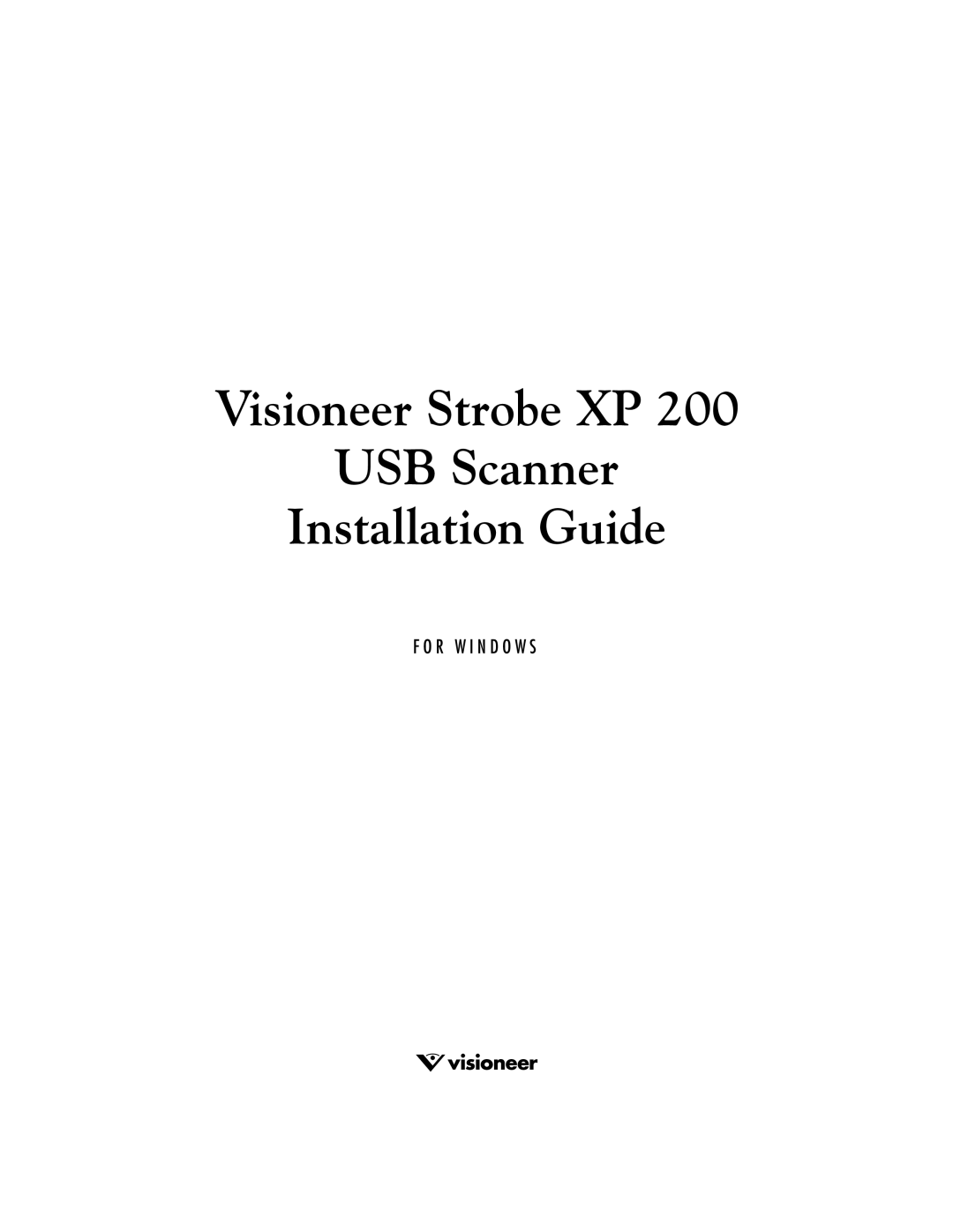 Visioneer Strobe XP 200 manual Visioneer Strobe XP USB Scanner Installation Guide 