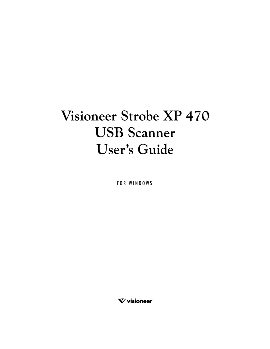 Visioneer XP 470 manual Visioneer Strobe XP USB Scanner User’s Guide 