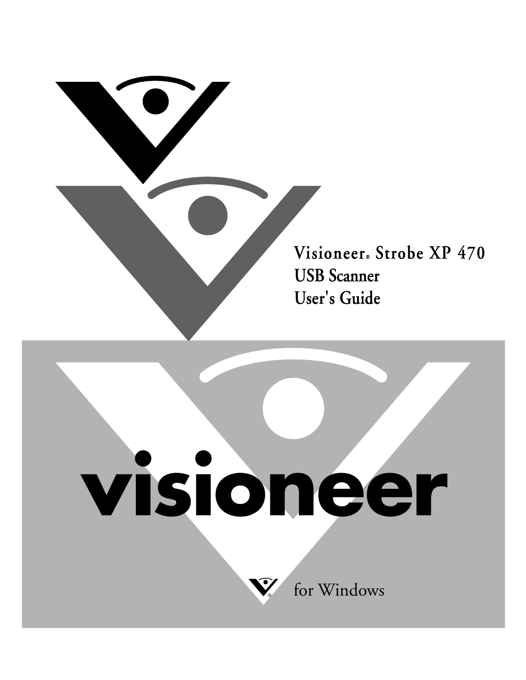 Visioneer XP 470 manual Visioneer Strobe XP USB Scanner Users Guide, for Windows 