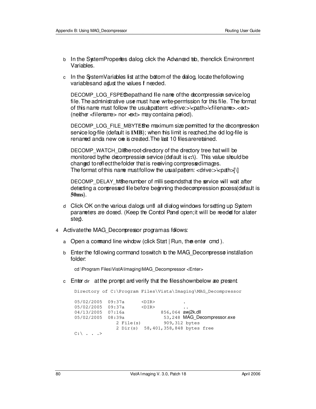 Vista Imaging Vista Routing manual Cd \Program Files\VistA\Imaging\MAGDecompressor Enter 