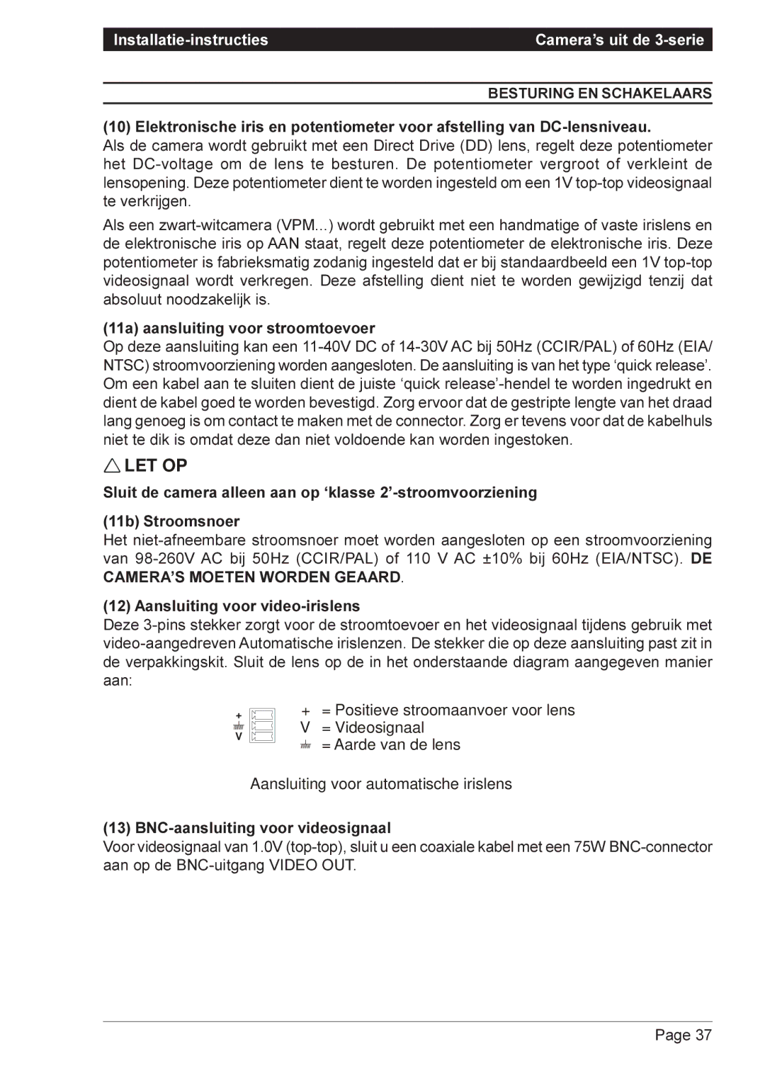 Vista Series 3 CCD Cameras, VPM8132, VPM8120, VPM8032 11a aansluiting voor stroomtoevoer, Aansluiting voor video-irislens 