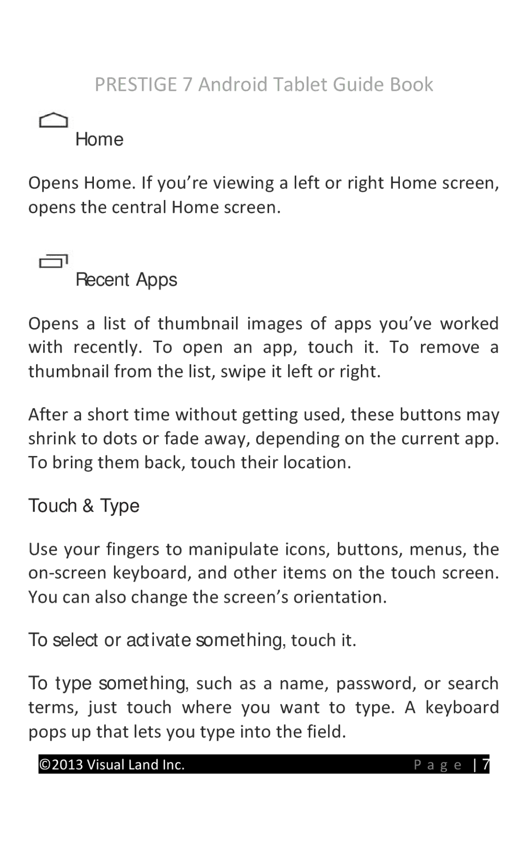 Visual Land 7D8TCBLK manual Home, Recent Apps, Touch & Type, To select or activate something, touch it 