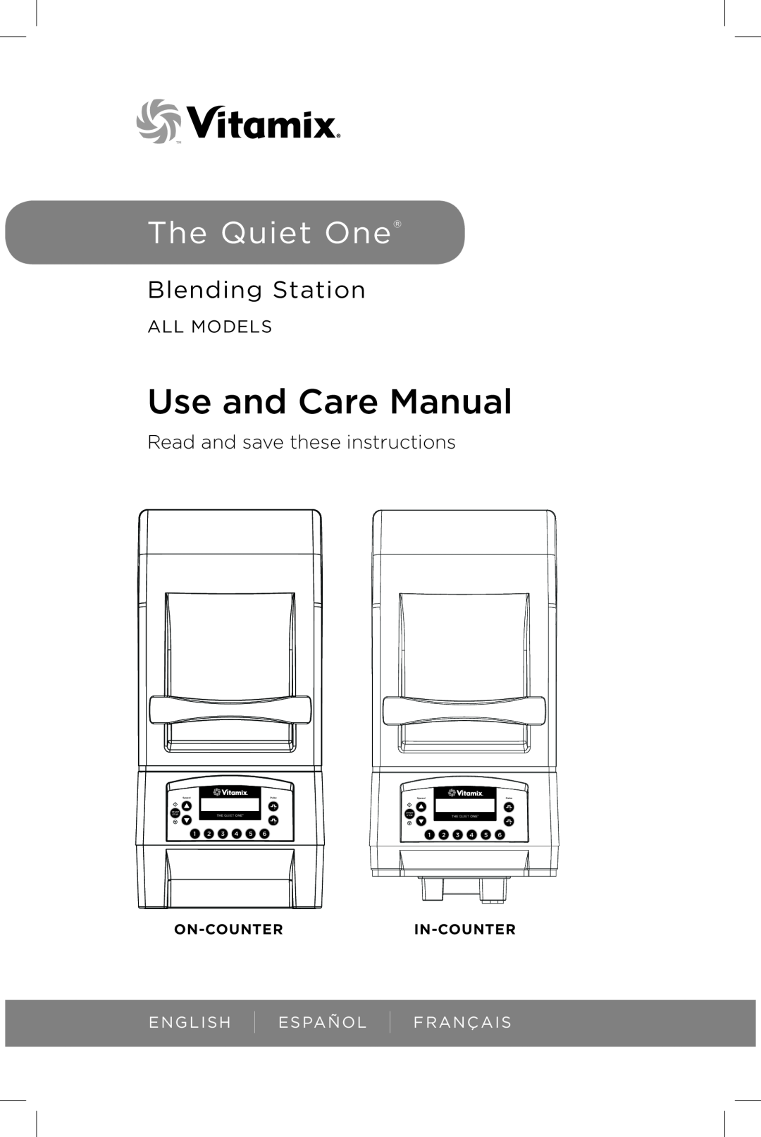 Vita-Mix The Quiet One manual Use and Care Manual, Blending Station, Read and save these instructions, All Models, Speed 