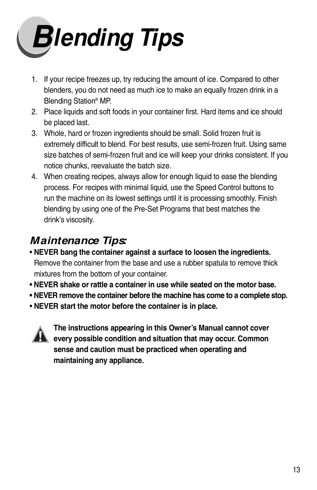 Vita-Mix XTG012 owner manual Lending Tips, Never start the motor before the container is in place 