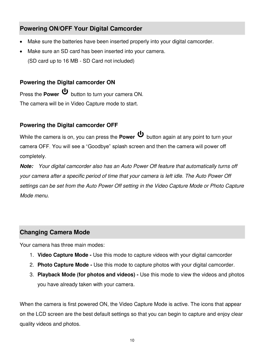 Vivitar DVR 610 user manual Powering ON/OFF Your Digital Camcorder, Changing Camera Mode, Powering the Digital camcorder on 