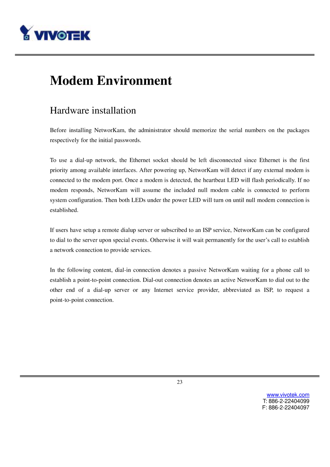 Vivotek IP2121, IP2111 user manual Modem Environment, Hardware installation 