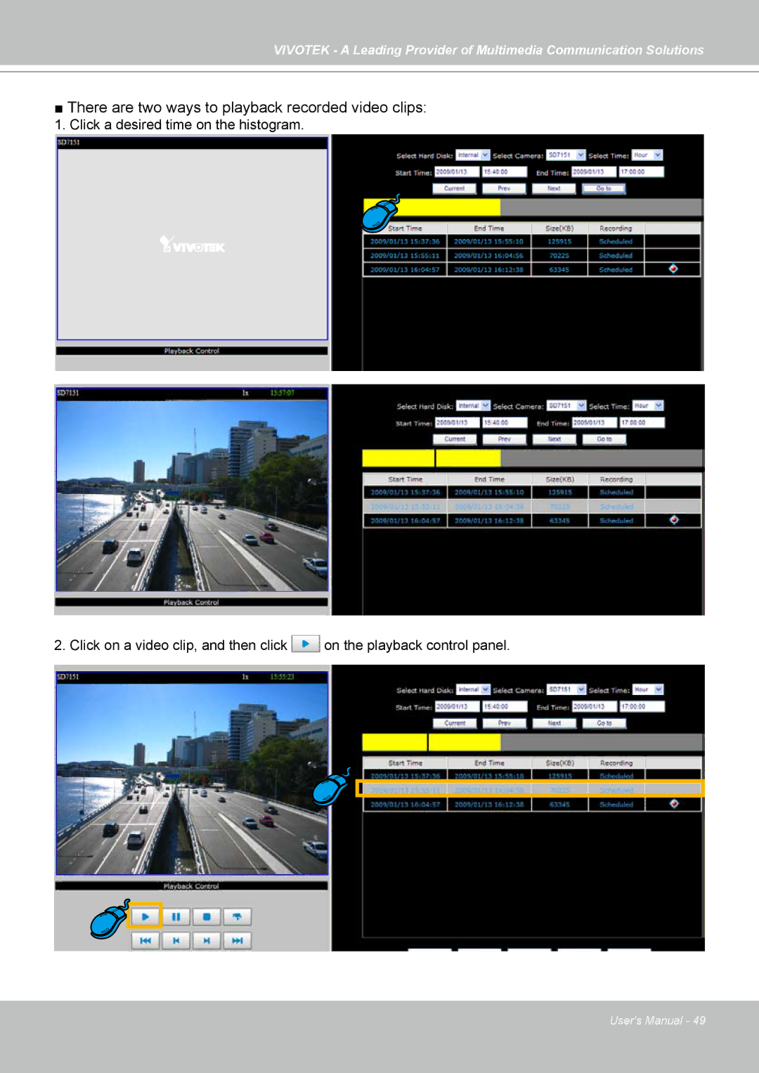 Vivotek NR7401 manual There are two ways to playback recorded video clips 