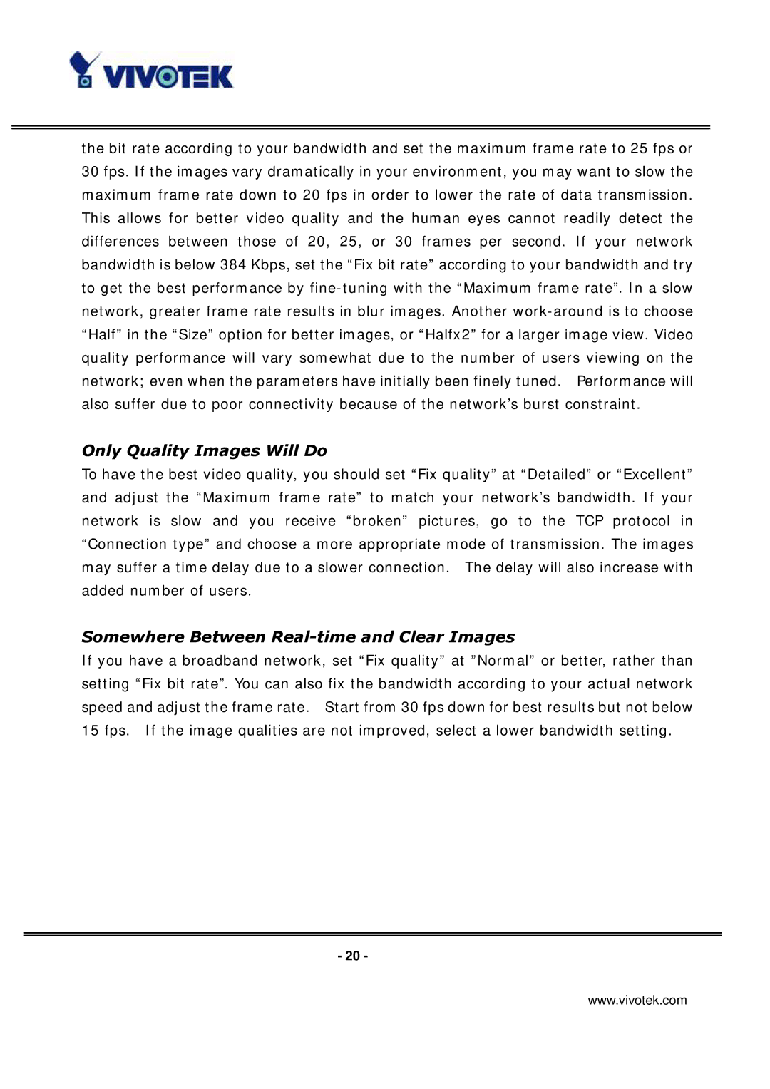 Vivotek VS3100P manual Only Quality Images Will Do, Somewhere Between Real-time and Clear Images 