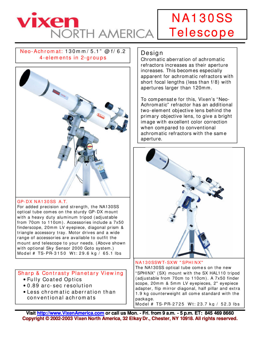 Vixen manual NA130SS Telescope, Design, Neo-Achromat 130mm/5.1” @ f/6.2, elementsin 2-groups 