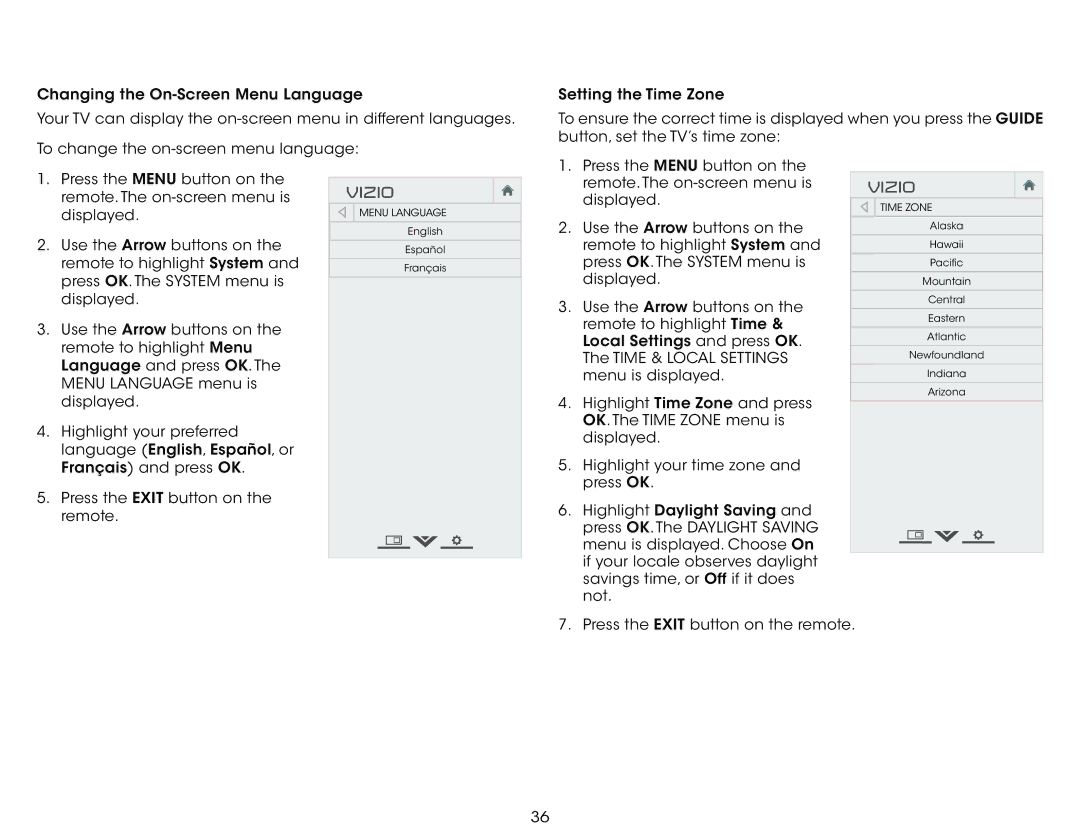 Vizio D320-B1 user manual Press the Menu button on Remote. The on-screen menu is 