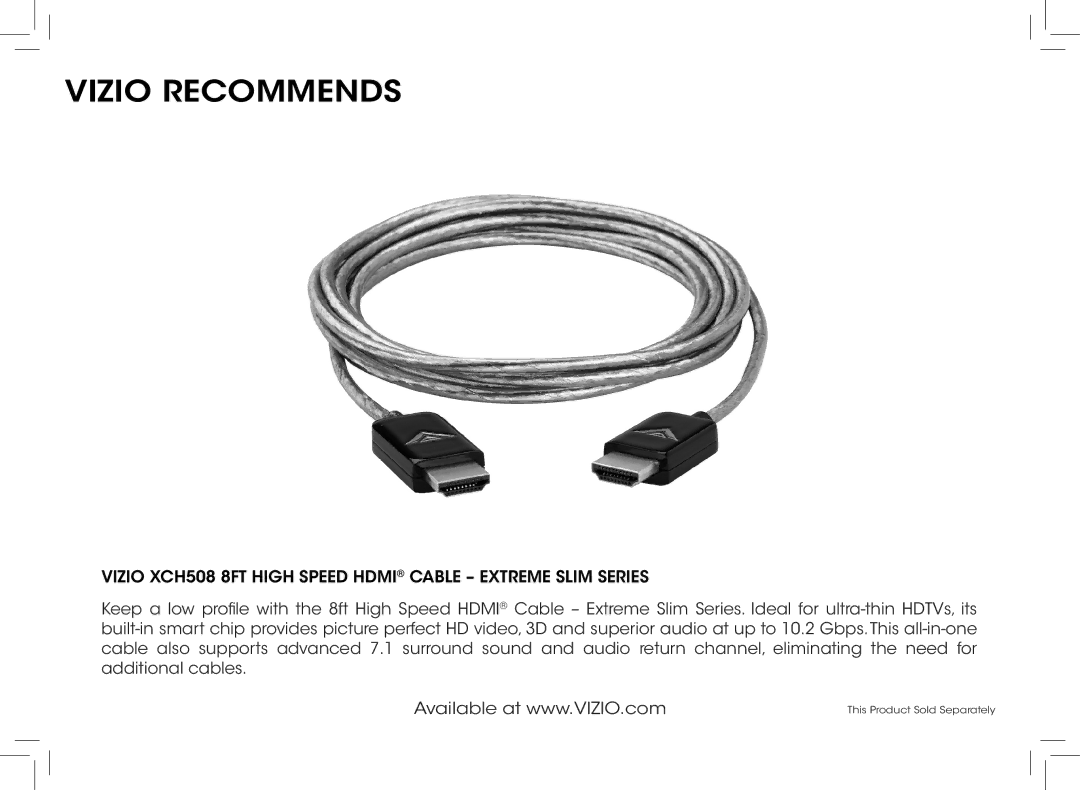 Vizio D390-B0 quick start Vizio Recommends, Vizio XCH508 8FT High Speed Hdmi Cable Extreme Slim Series 