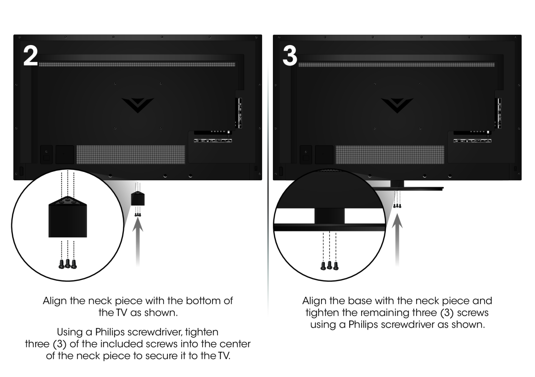 Vizio D500i-B1 quick start Align the neck piece with the bottom of the TV as shown, Using a Philips screwdriver, tighten 