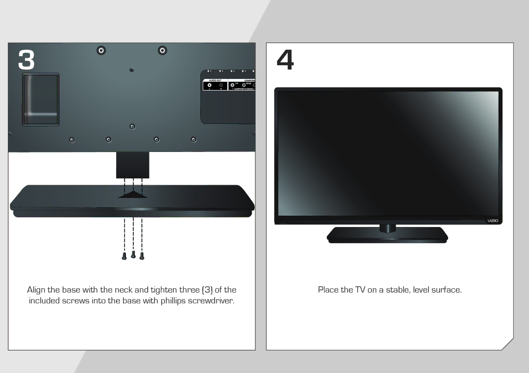 Vizio E390-A1 quick start Place the TV on a stable, level surface 