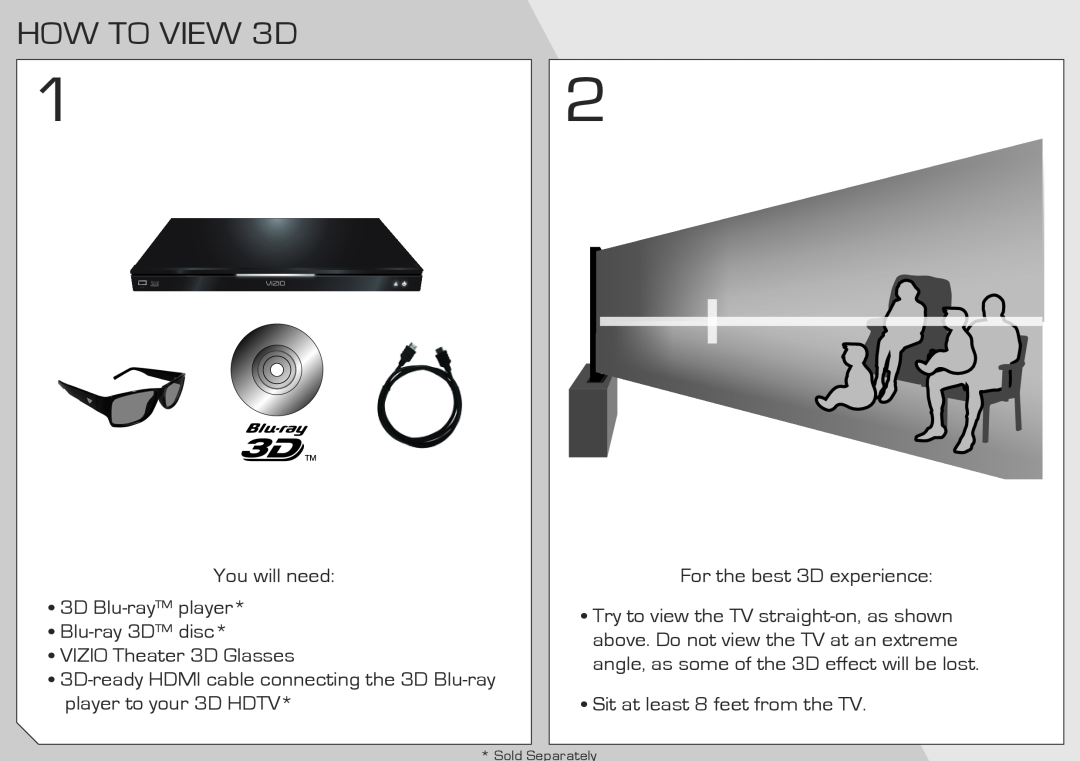 Vizio M3D55OKDE quick start HOW TO VIEW 3D, You will need 3D Blu-ray player Blu-ray 3D disc, VIZIO Theater 3D Glasses 