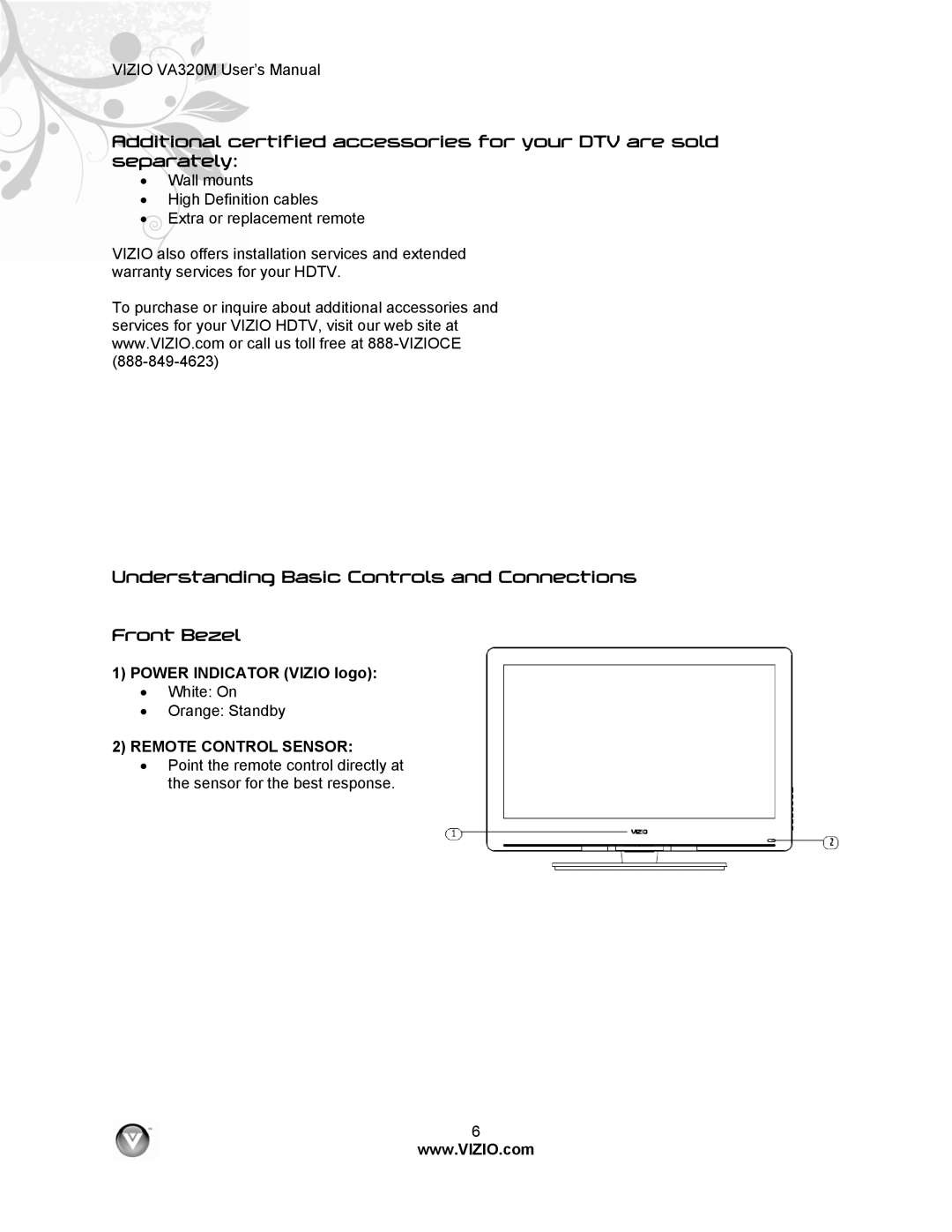 Vizio VA320M Understanding Basic Controls and Connections Front Bezel, Power Indicator Vizio logo, Remote Control Sensor 