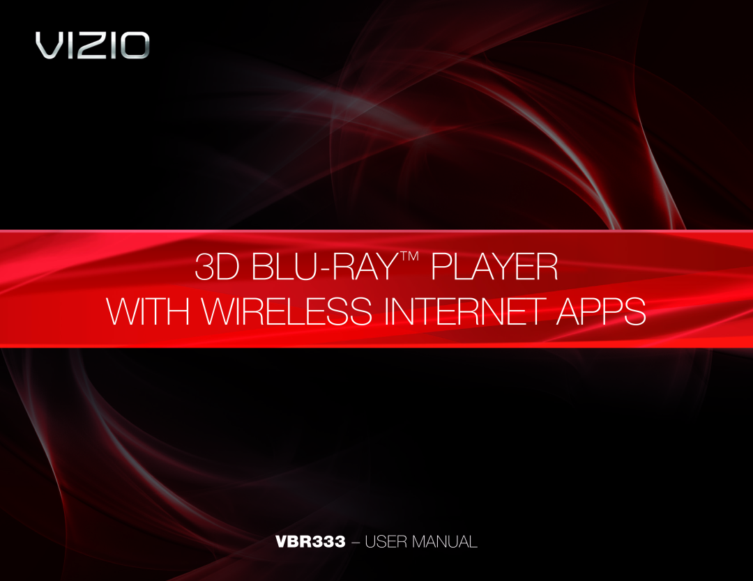 Vizio user manual 3D BLU-RAY PLAYER WITH WIRELESS INTERNET APPS, VBR333 - USER MANUAL 