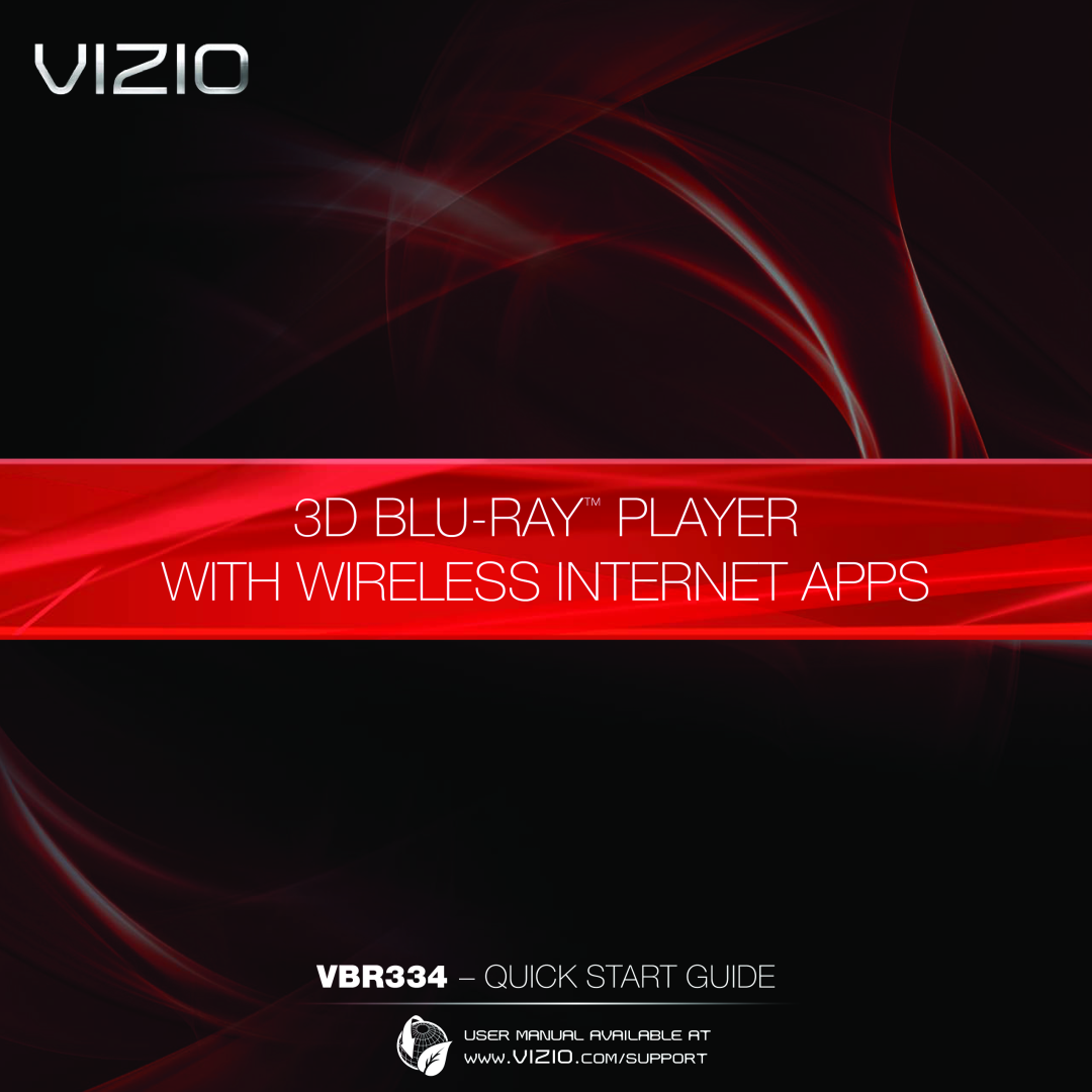 Vizio quick start 3D BLU-RAY PLAYER WITH WIRELESS INTERNET APPS, VBR334 - QUICK START GUIDE, User Manual Available At 