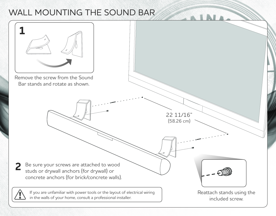 Vizio VSB206 Wall Mounting The Sound Bar, Remove the screw from the Sound, Bar stands and rotate as shown, 22 11/16” 