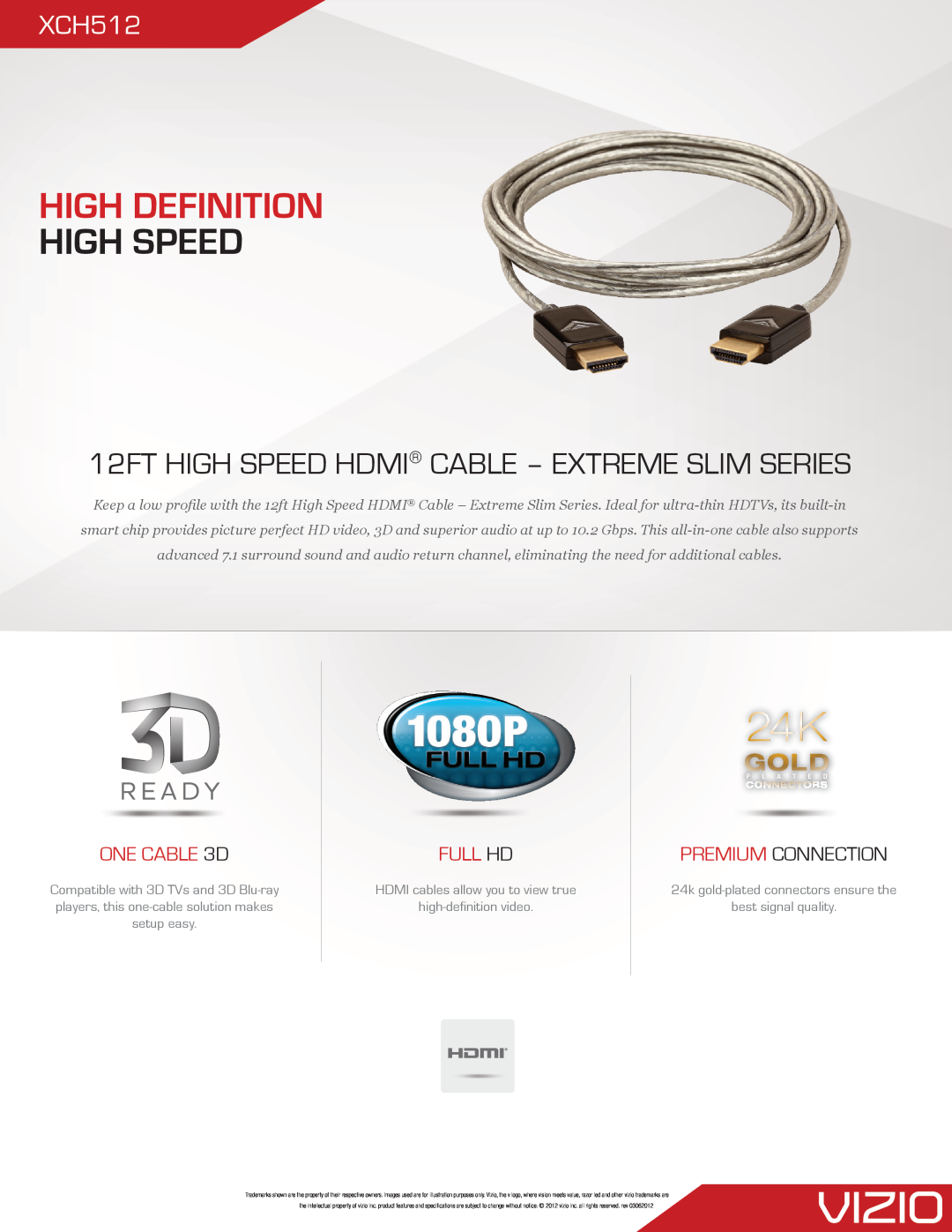 Vizio XCH512 specifications High Definition, High Speed, 12FT HIGH SPEED HDMI CABLE - EXTREME SLIM SERIES, ONE CABLE 3D 