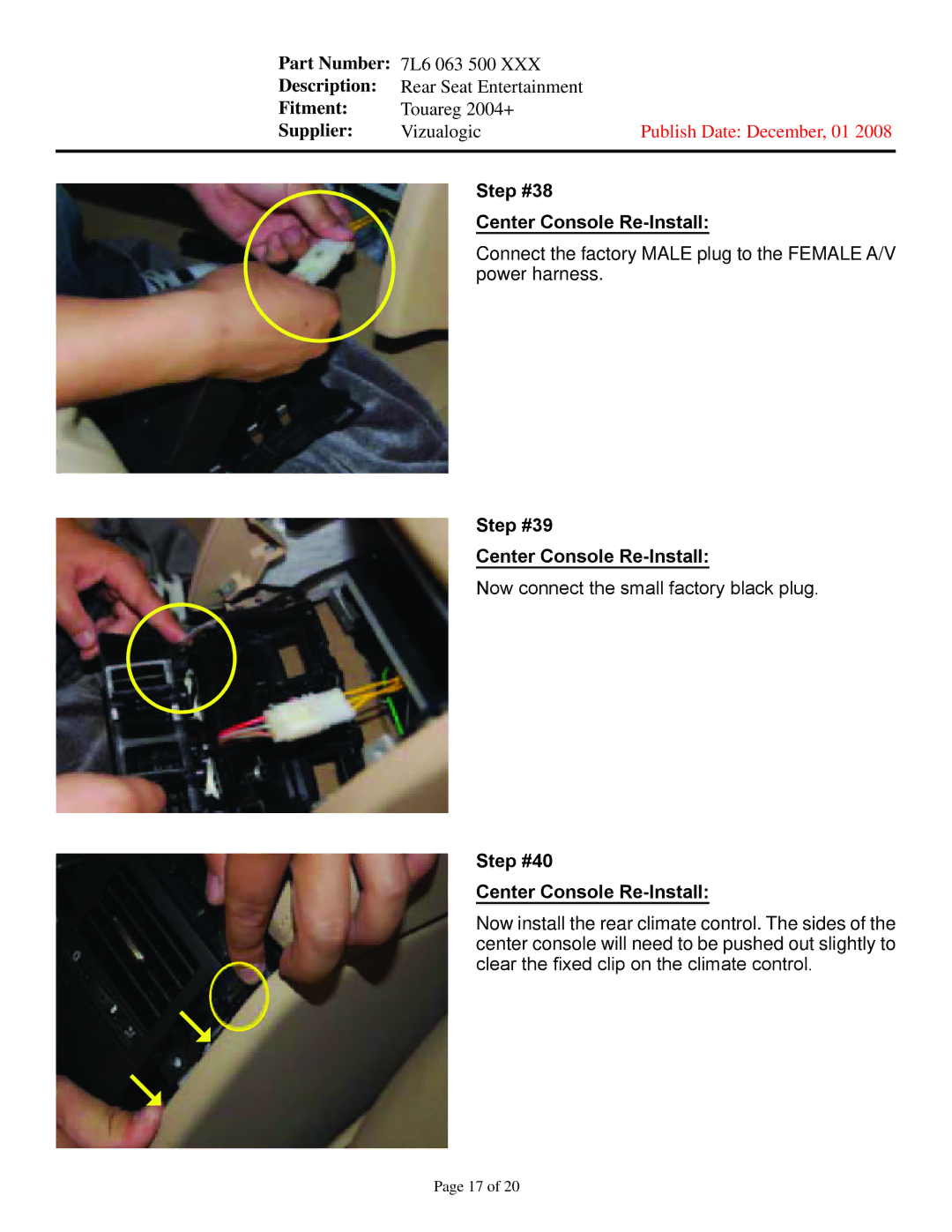 Vizualogic 7L6 063 500 XXX manual Step #38 Center Console Re-Install, Step #39 Center Console Re-Install 