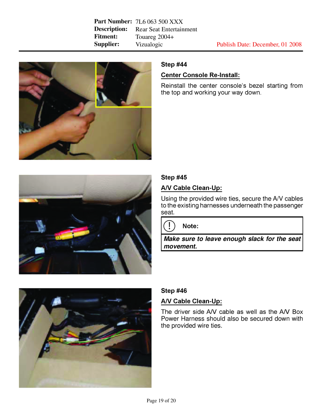 Vizualogic 7L6 063 500 XXX manual Step #44 Center Console Re-Install, Step #45 Cable Clean-Up, Step #46 Cable Clean-Up 