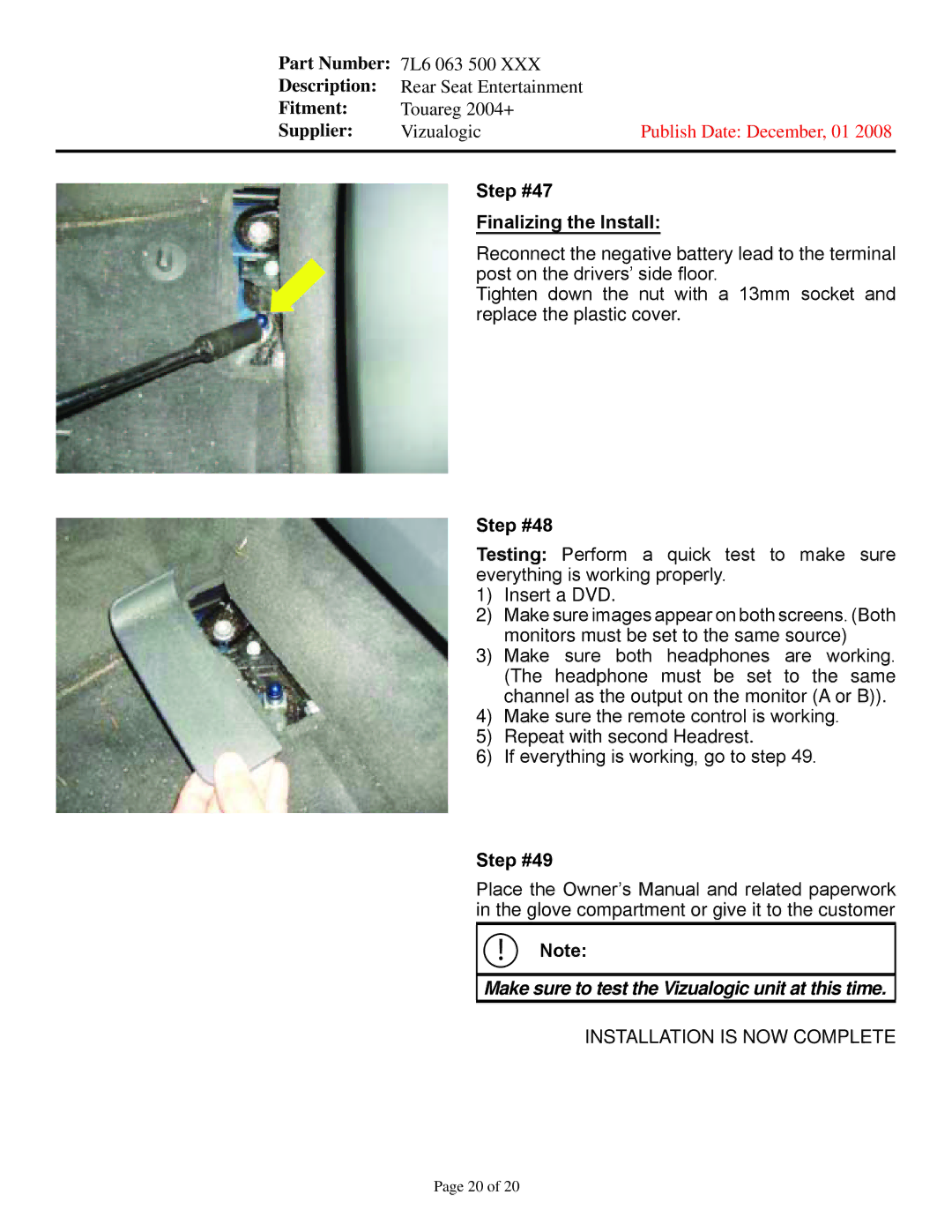 Vizualogic 7L6 063 500 XXX manual Step #47 Finalizing the Install, Step #48, Step #49 