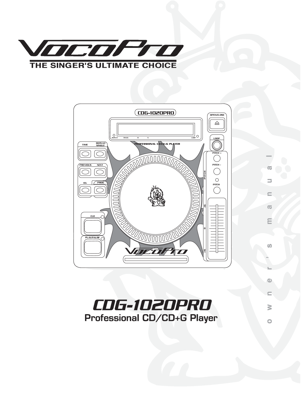 VocoPro CDG-1020PRO owner manual Professional CD/CD+G Player, o w n e r s m a n u a l, The Singers Ultimate Choice 