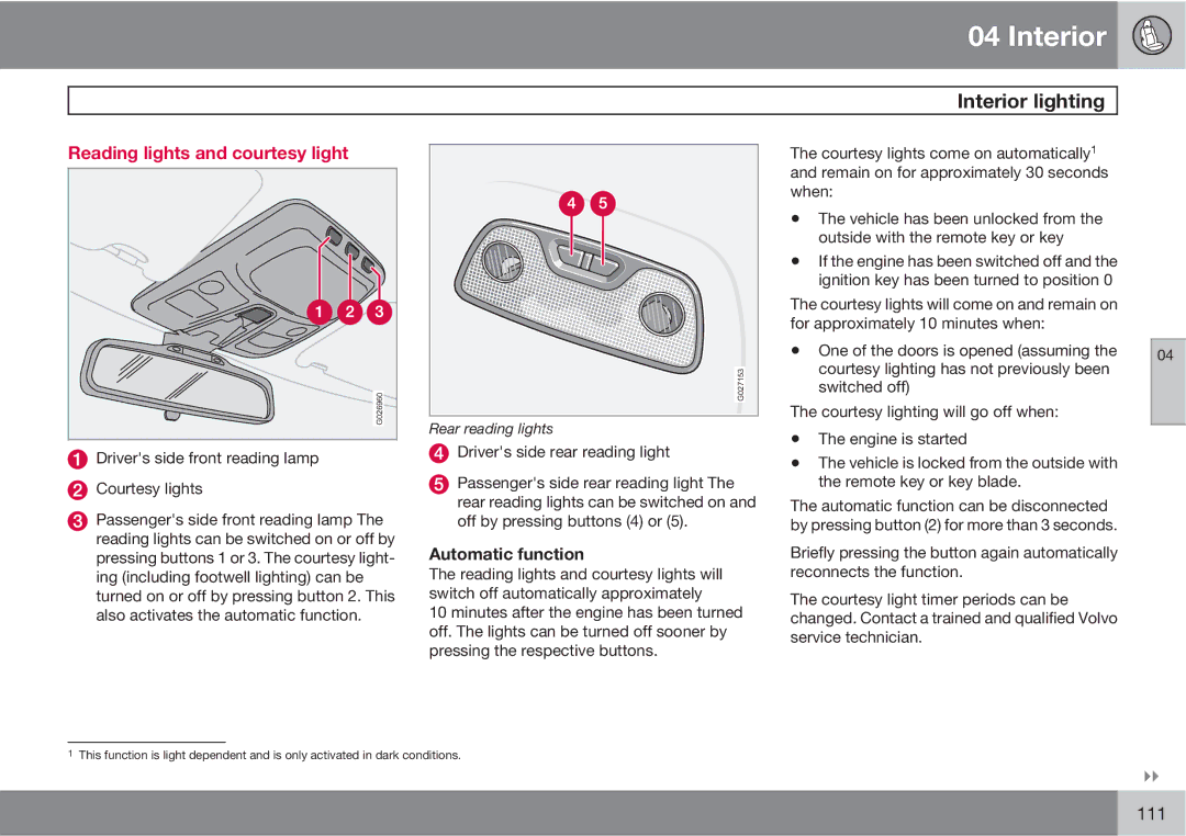 Volvo XC90 owner manual Interior lighting, Reading lights and courtesy light, Automatic function 