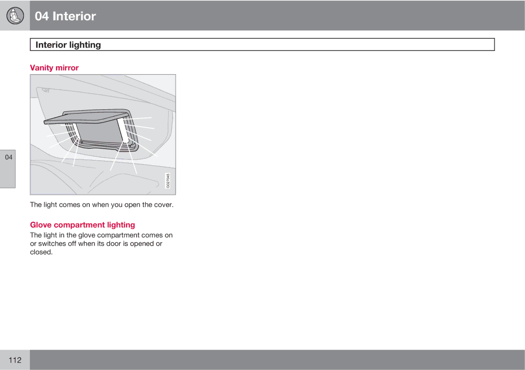 Volvo XC90 owner manual Vanity mirror, Glove compartment lighting 