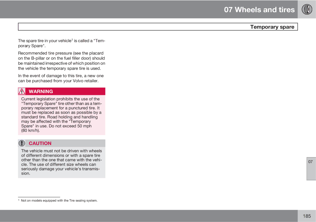 Volvo XC90 owner manual Temporary spare, Spare tire in your vehicle1 is called a Tem- porary Spare 