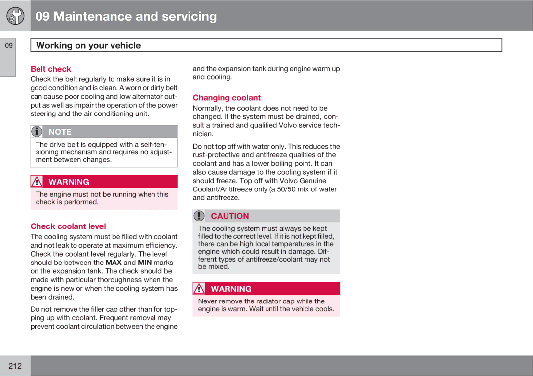 Volvo XC90 owner manual Belt check, Check coolant level, Changing coolant 