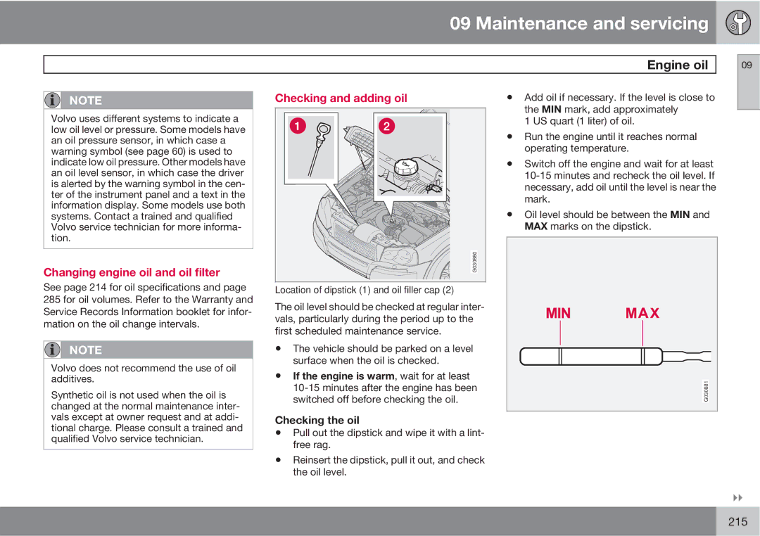 Volvo XC90 owner manual Changing engine oil and oil filter, Checking and adding oil, Checking the oil 