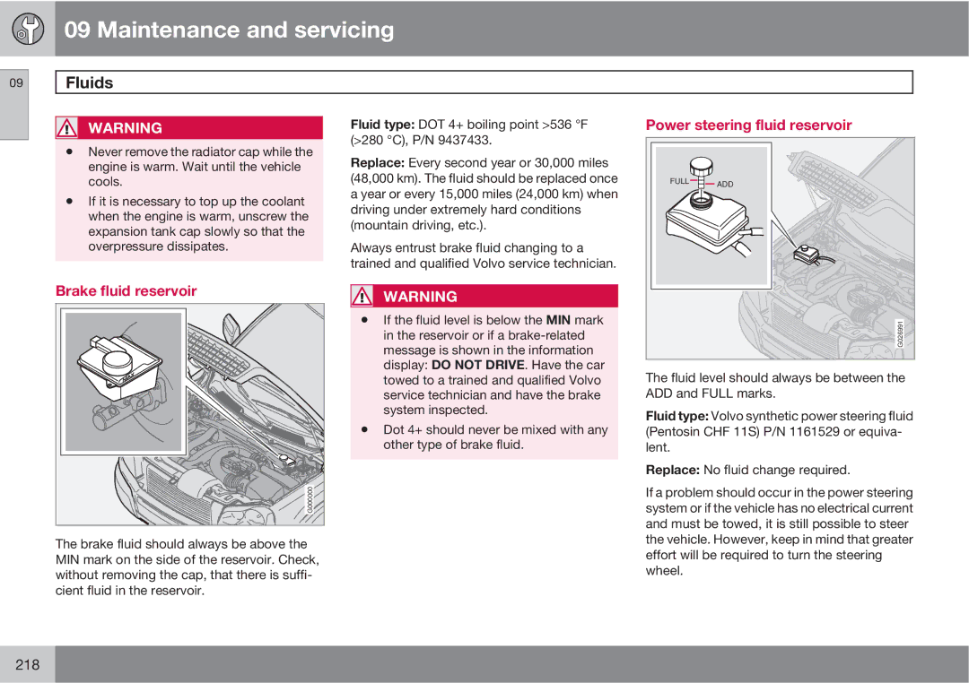 Volvo XC90 owner manual Power steering fluid reservoir, Brake fluid reservoir 