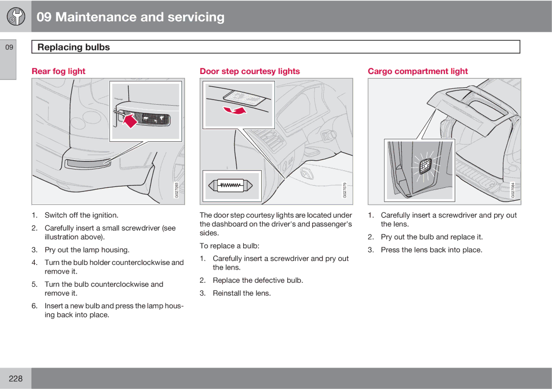 Volvo XC90 owner manual Rear fog light, Door step courtesy lights, Cargo compartment light 