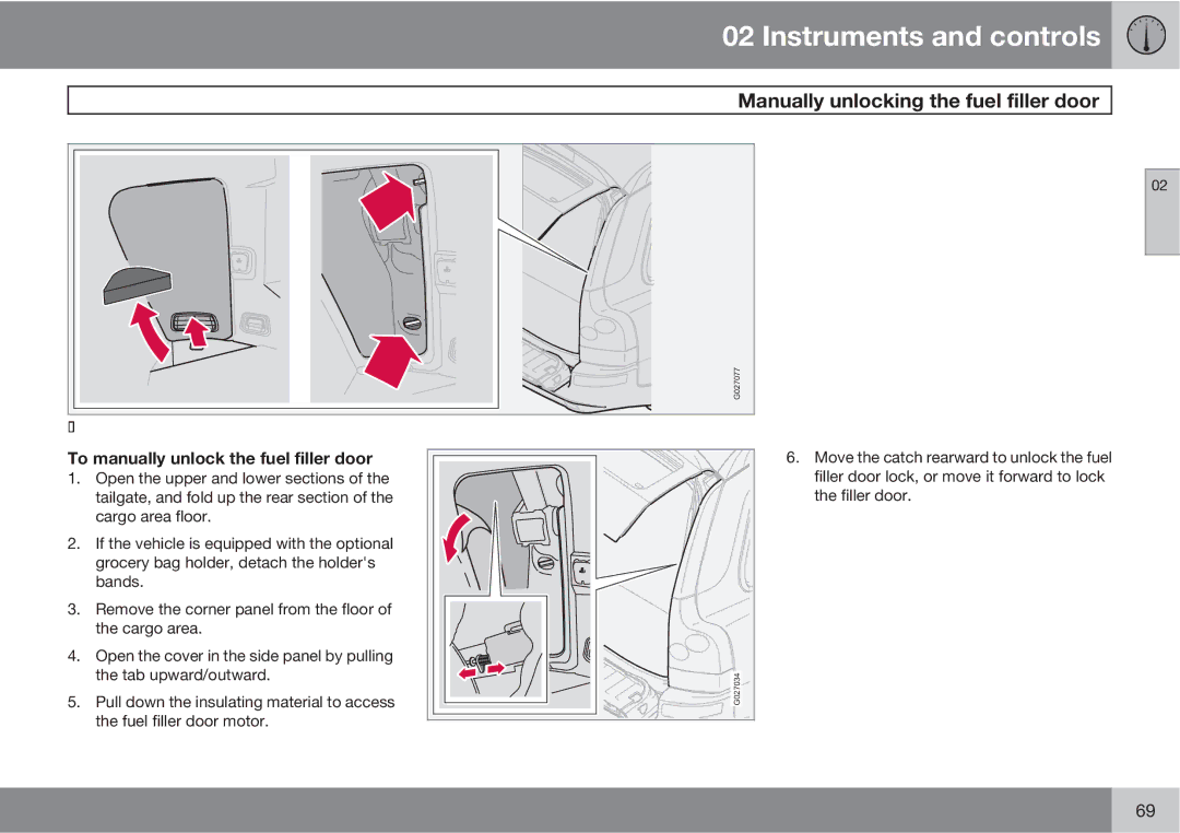 Volvo XC90 owner manual Manually unlocking the fuel filler door, To manually unlock the fuel filler door 