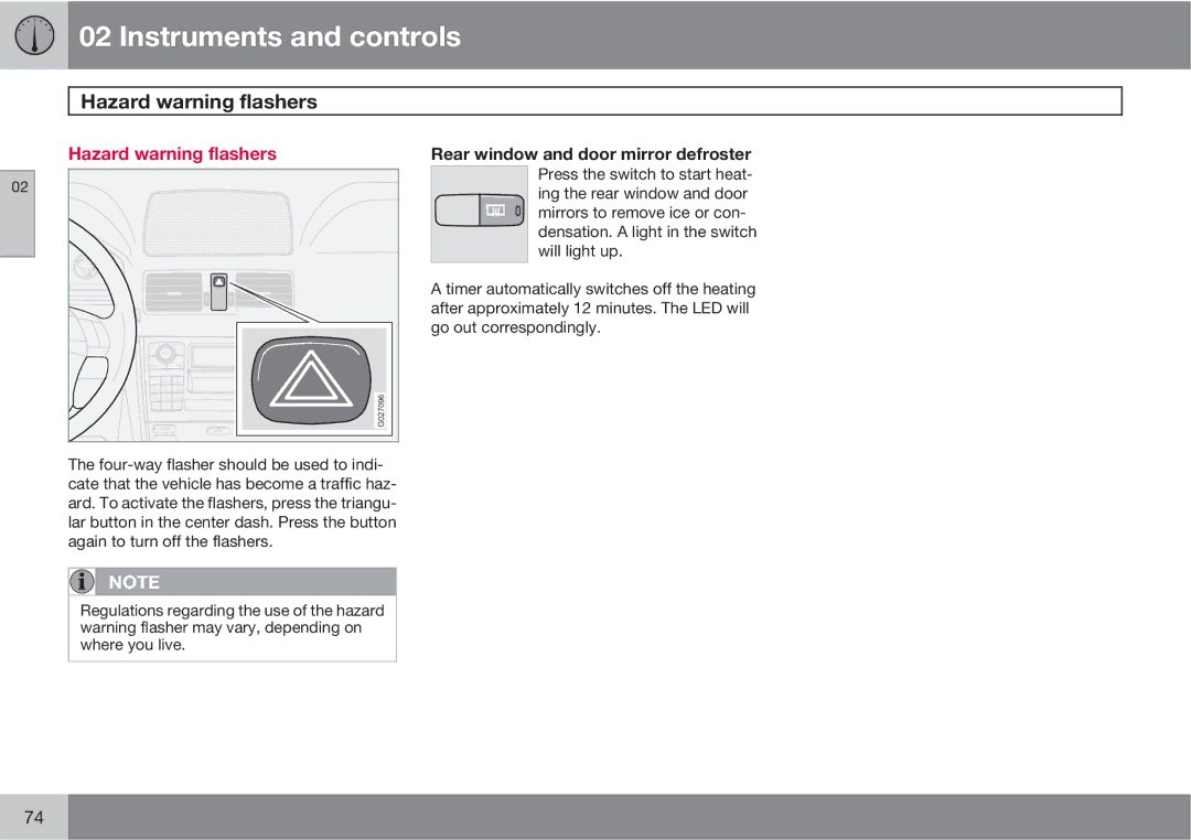 Volvo XC90 owner manual Hazard warning flashers, Rear window and door mirror defroster 