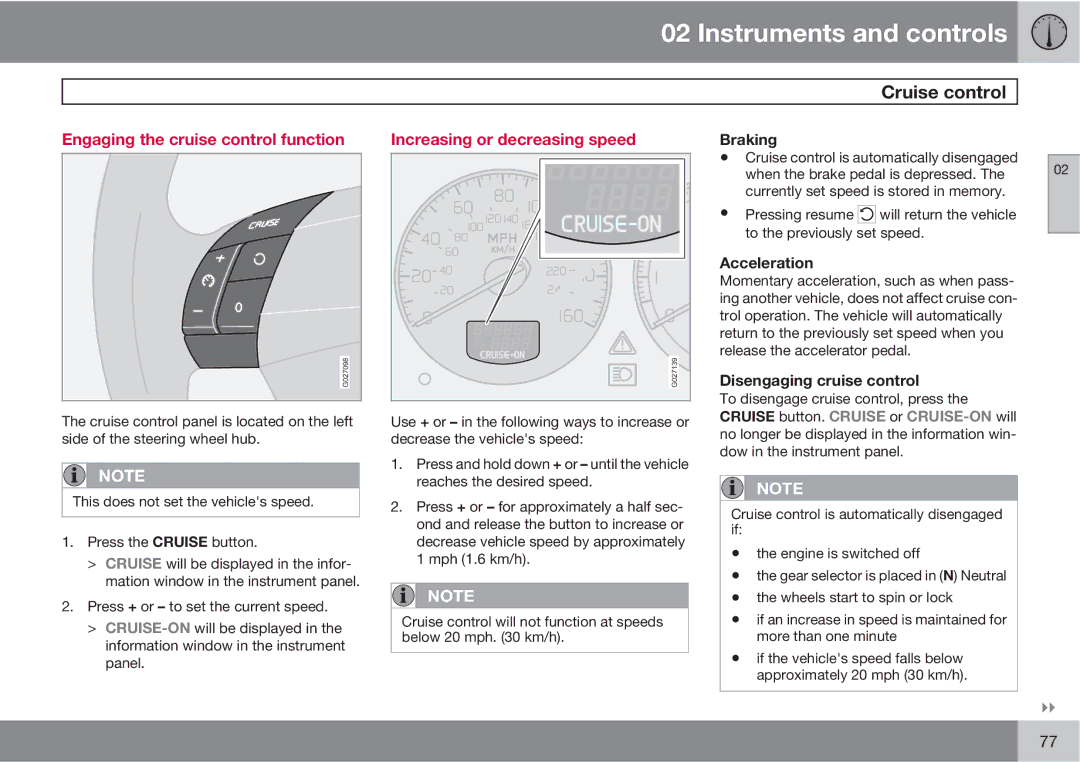 Volvo XC90 owner manual Cruise control, Engaging the cruise control function, Increasing or decreasing speed 