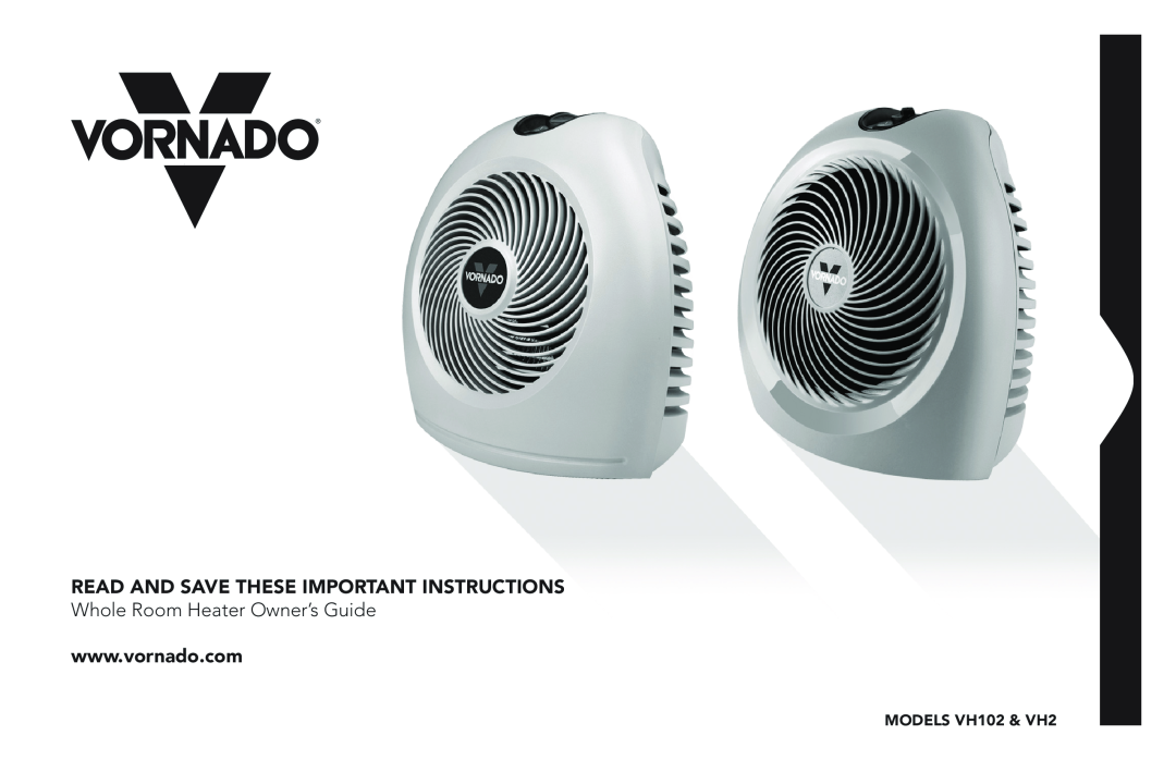 Vornado VORNADO manual Whole Room Heater Owner’s Guide, MODELS VH102 & VH2, Read and SAVE these important instructions 